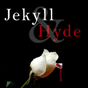 Jekyll & Hyde